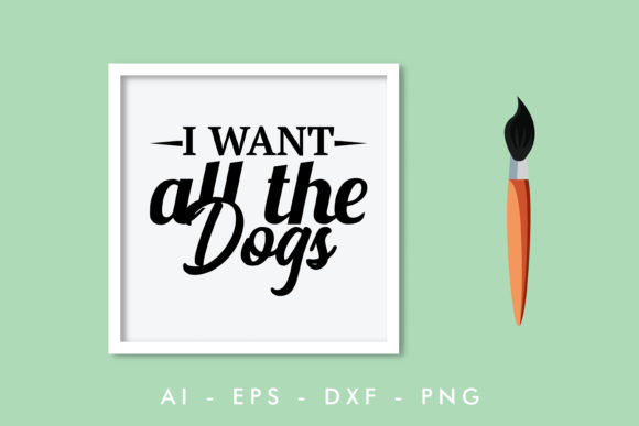 I Want All the Dog: A Designer’s Take on This Quote Design