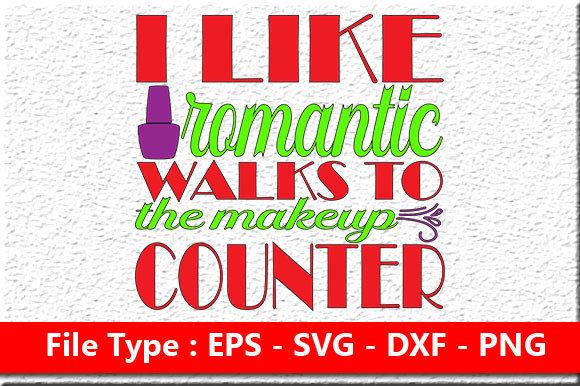 Review: Makeup Quote Design I Like Romantic Walks