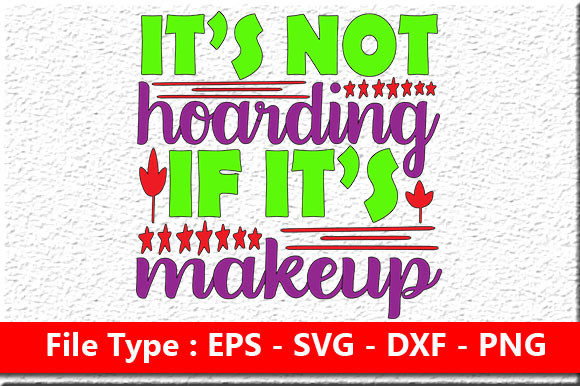 Review: Makeup Quote Design It’s Not Hoarding