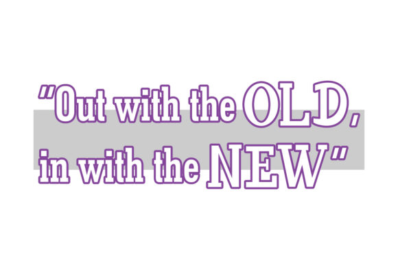 Review: Out with the Old in with the New Quote