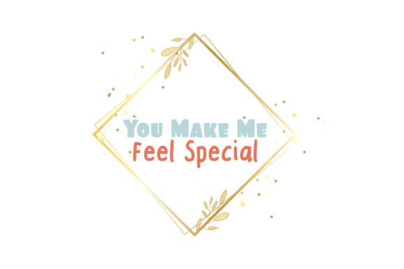 Review: Valentine Quote U Make Me Feel Special