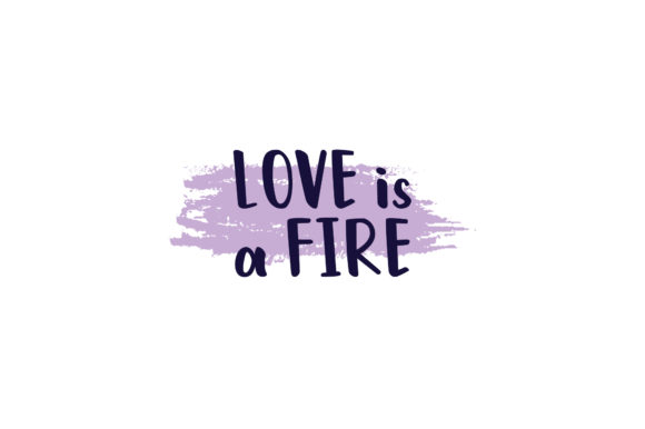 Reviewing Valentine Quote Love is a Fire for Embroidery